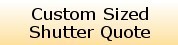 quote form for custom sized exterior shutters quote form for custom sized exterior shutters